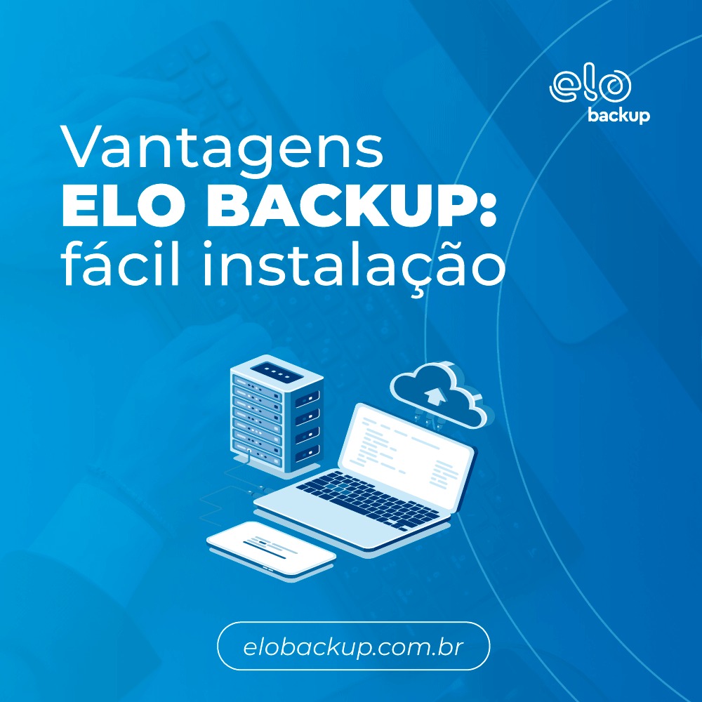 Vantagens ELO BACKUP :  fácil instalação