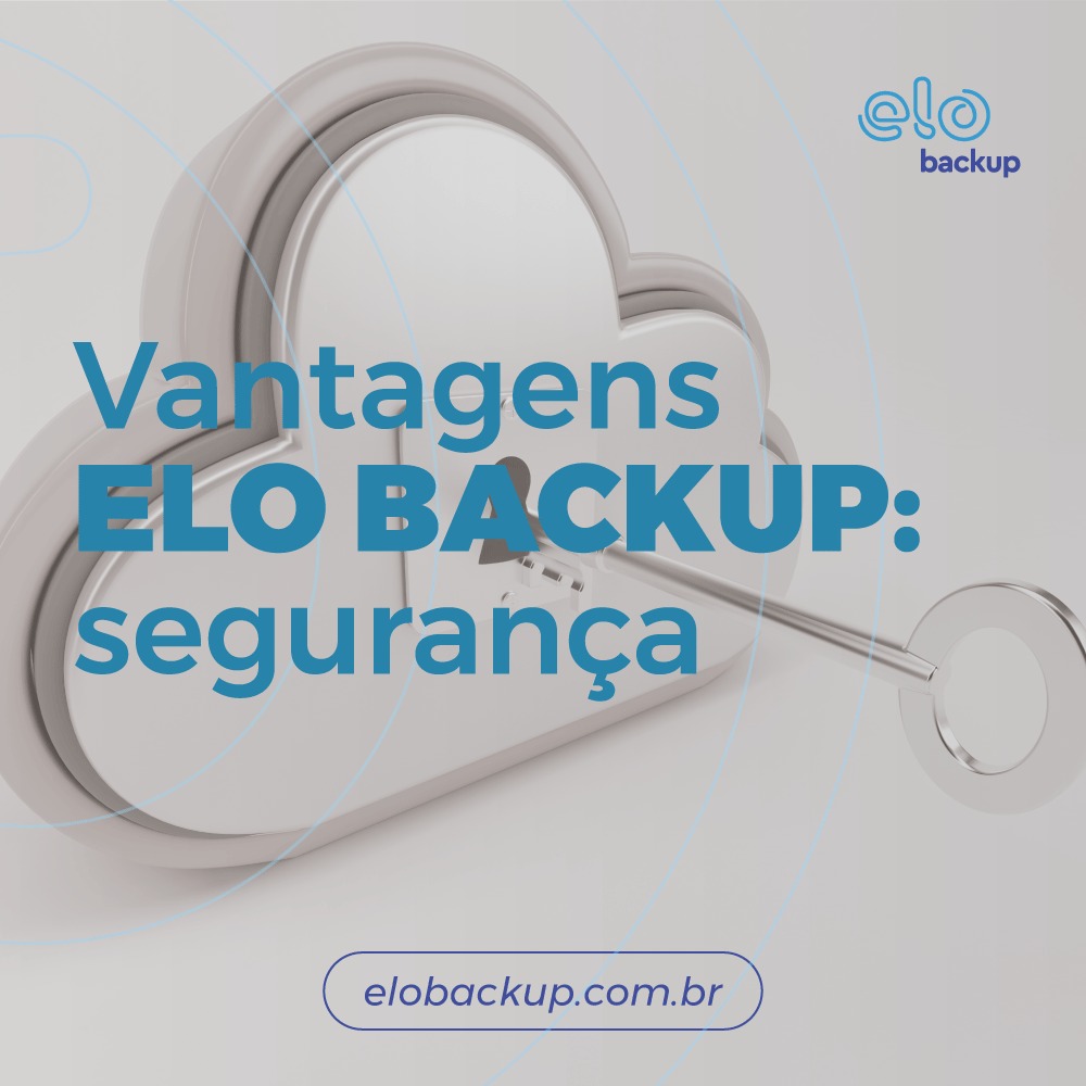 Vantagens ELO BACKUP: segurança